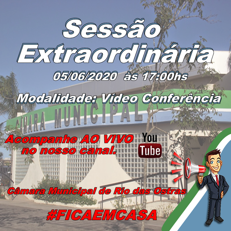 Convocação para a Sessão Extraordinária 05/06/2020 - Modalidade Vídeo Conferência.